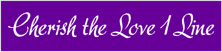 Cherish the Love 1 Line Custom Text Banner